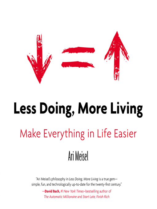 Title details for Less Doing, More Living by Ari Meisel - Wait list